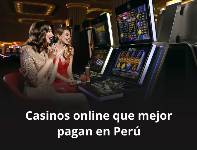 Casinos online que mejor pagan en Perú